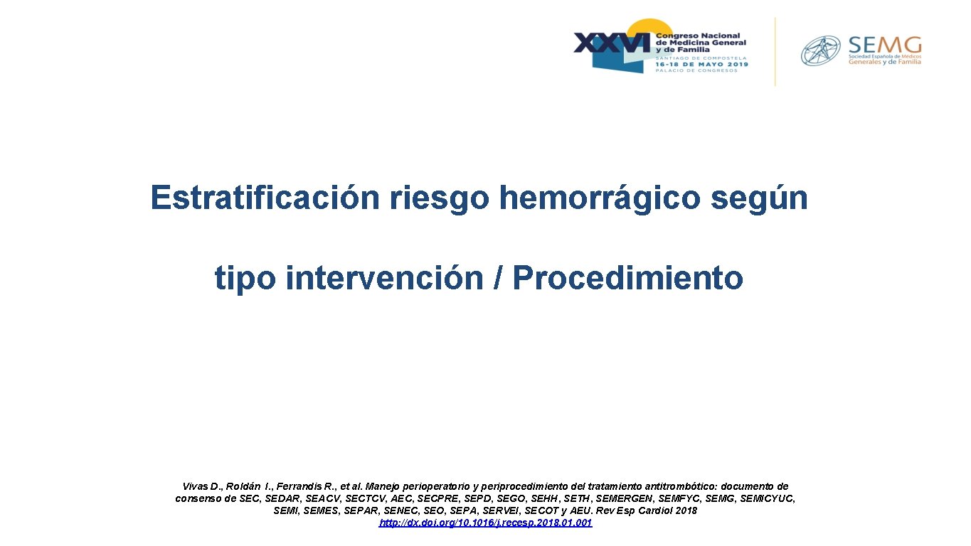 Estratificación riesgo hemorrágico según tipo intervención / Procedimiento Vivas D. , Roldán I. ,