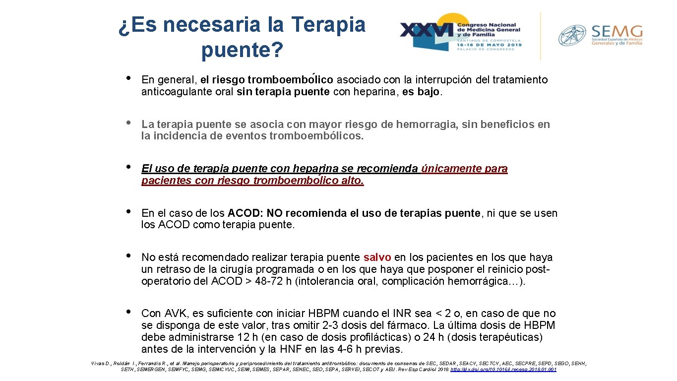 ¿Es necesaria la Terapia puente? • En general, el riesgo tromboembo lico asociado con