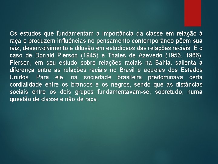 Os estudos que fundamentam a importância da classe em relação à raça e produzem Os estudos que fundamentam a importância da classe em relação à raça e produzem
