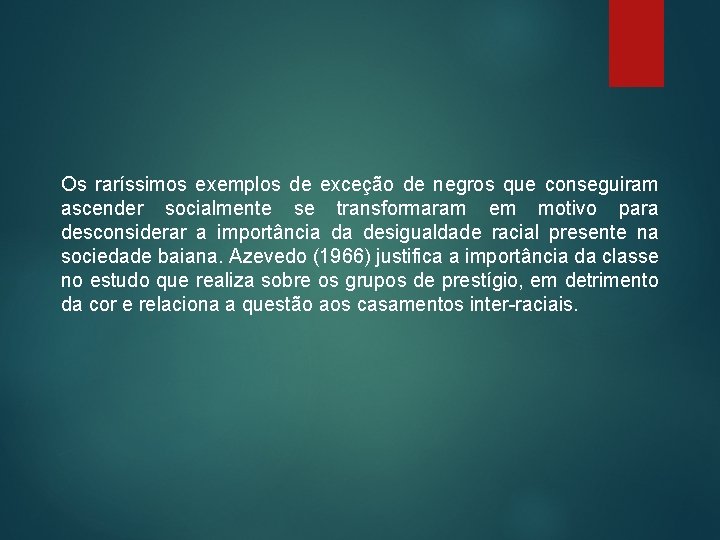 Os raríssimos exemplos de exceção de negros que conseguiram ascender socialmente se transformaram em Os raríssimos exemplos de exceção de negros que conseguiram ascender socialmente se transformaram em