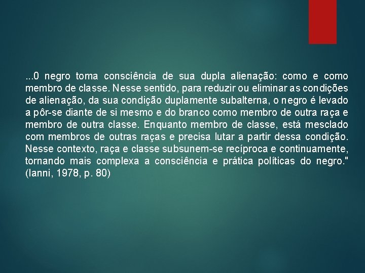 . . . 0 negro toma consciência de sua dupla alienação: como e como . . . 0 negro toma consciência de sua dupla alienação: como e como