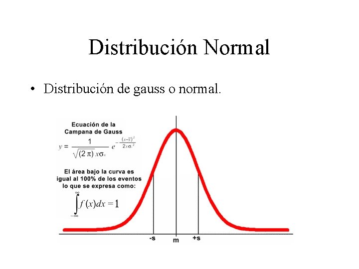Distribución Normal • Distribución de gauss o normal. 