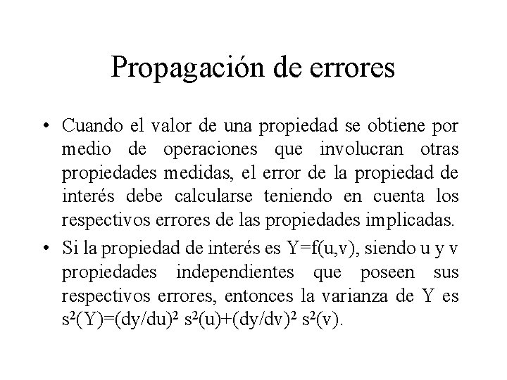 Propagación de errores • Cuando el valor de una propiedad se obtiene por medio