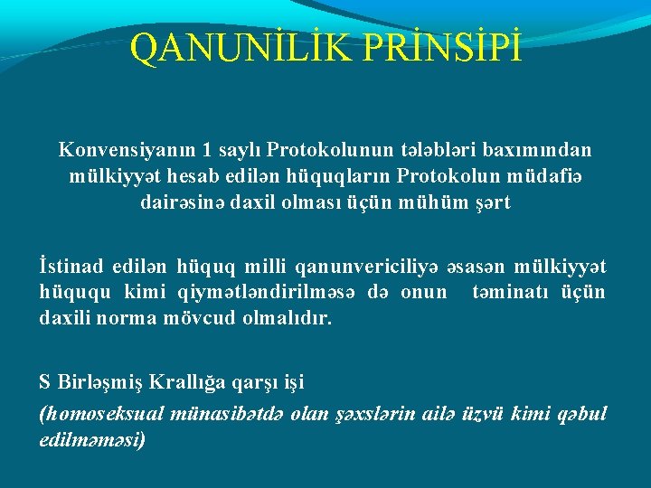 QANUNİLİK PRİNSİPİ Konvensiyanın 1 saylı Protokolunun tələbləri baxımından mülkiyyət hesab edilən hüquqların Protokolun müdafiə