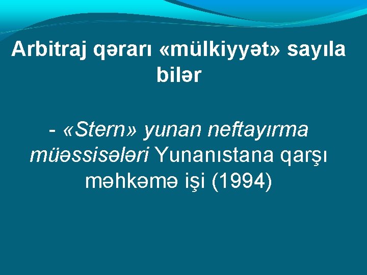 Arbitraj qərarı «mülkiyyət» sayıla bilər - «Stern» yunan neftayırma müəssisələri Yunanıstana qarşı məhkəmə işi