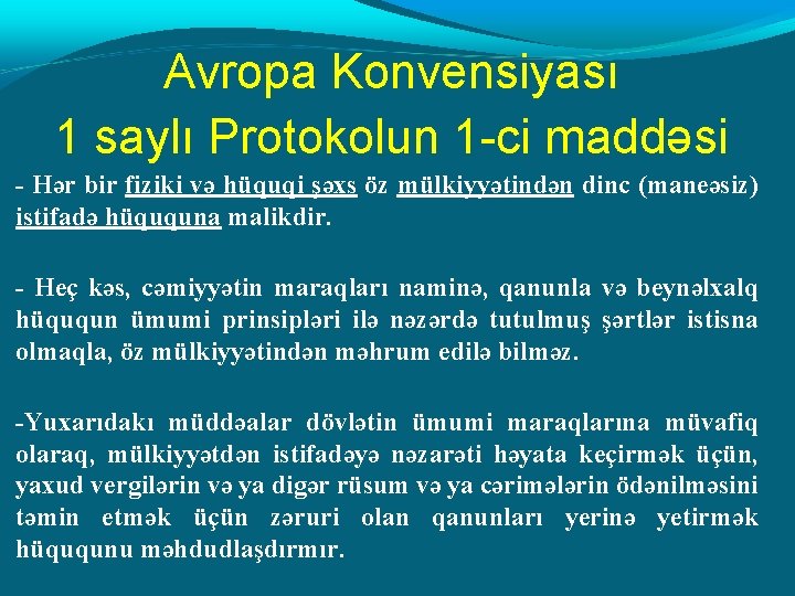 Avropa Konvensiyası 1 saylı Protokolun 1 -ci maddəsi - Hər bir fiziki və hüquqi