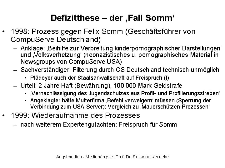 Defizitthese – der ‚Fall Somm‘ • 1998: Prozess gegen Felix Somm (Geschäftsführer von Compu.
