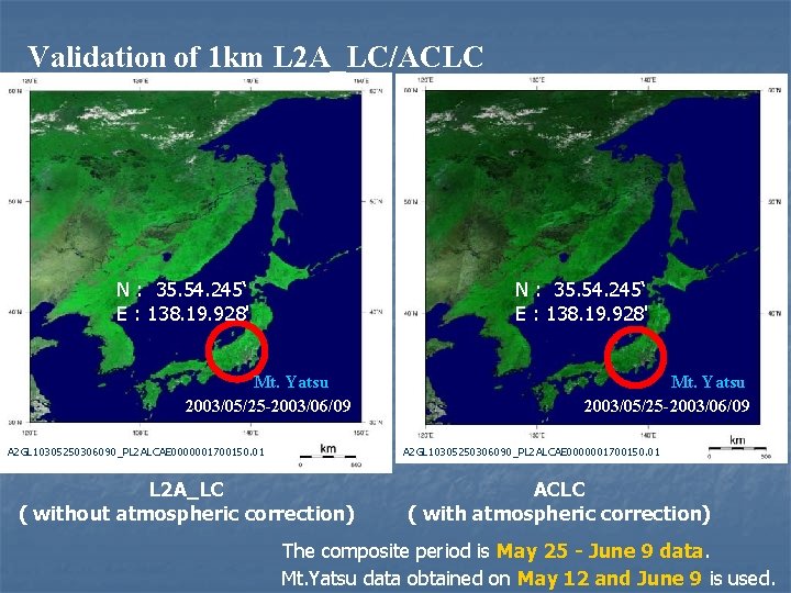 Validation of 1 km L 2 A_LC/ACLC N : 35. 54. 245‘ E : Validation of 1 km L 2 A_LC/ACLC N : 35. 54. 245‘ E :