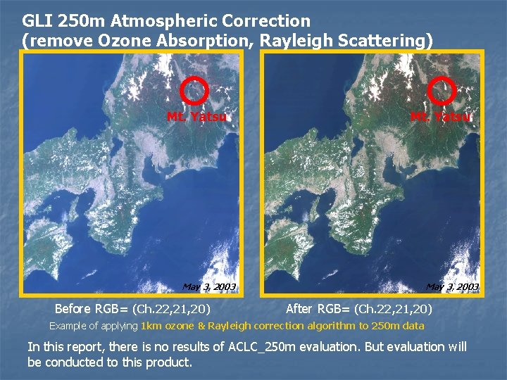 GLI 250 m Atmospheric Correction (remove Ozone Absorption, Rayleigh Scattering) Mt. Yatsu May 3, GLI 250 m Atmospheric Correction (remove Ozone Absorption, Rayleigh Scattering) Mt. Yatsu May 3,
