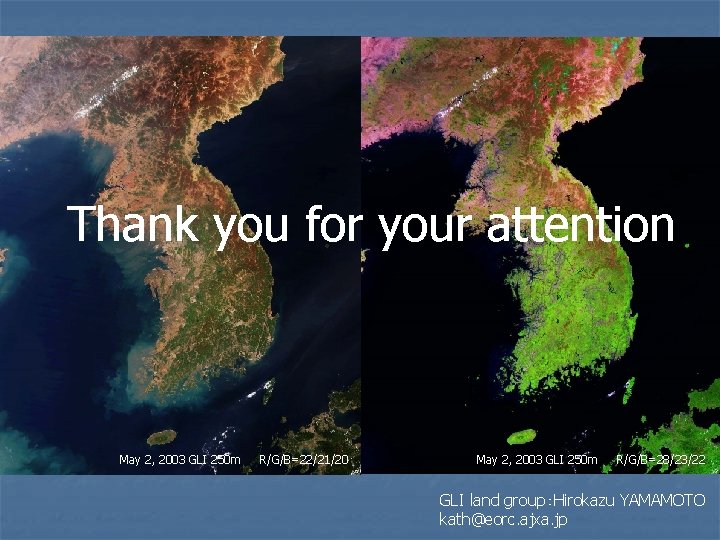 Thank you for your attention May 2, 2003 GLI 250 m R/G/B=22/21/20 May 2, Thank you for your attention May 2, 2003 GLI 250 m R/G/B=22/21/20 May 2,