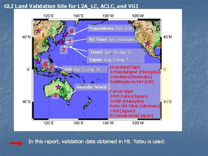 GLI Land Validation Site for L 2 A_LC, ACLC, and VGI 8 1 4 GLI Land Validation Site for L 2 A_LC, ACLC, and VGI 8 1 4