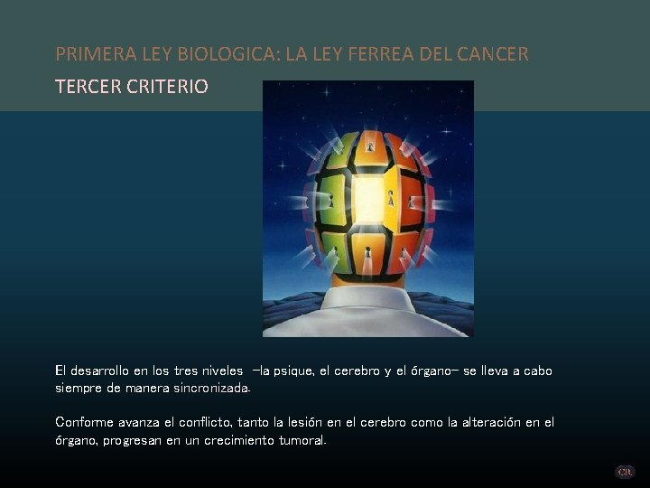 PRIMERA LEY BIOLOGICA: LA LEY FERREA DEL CANCER TERCER CRITERIO El desarrollo en los