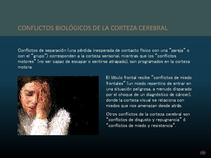 CONFLICTOS BIOLÓGICOS DE LA CORTEZA CEREBRAL Conflictos de separación (una pérdida inesperada de contacto