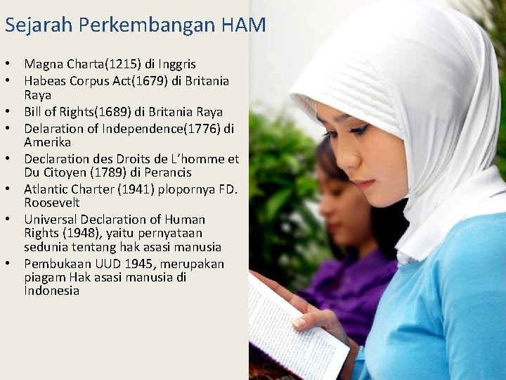 Sejarah Perkembangan HAM • Magna Charta(1215) di Inggris • Habeas Corpus Act(1679) di Britania