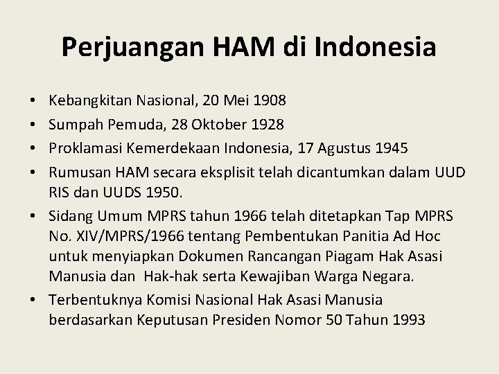 Perjuangan HAM di Indonesia Kebangkitan Nasional, 20 Mei 1908 Sumpah Pemuda, 28 Oktober 1928