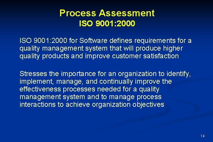 Process Assessment ISO 9001: 2000 for Software defines requirements for a quality management system