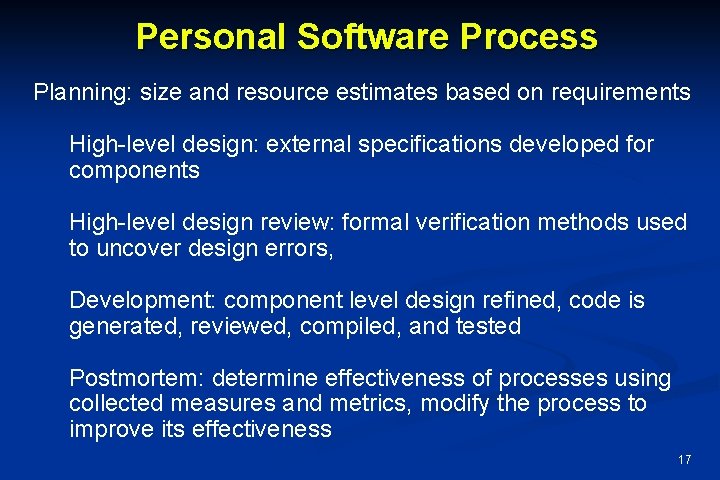 Personal Software Process Planning: size and resource estimates based on requirements High-level design: external