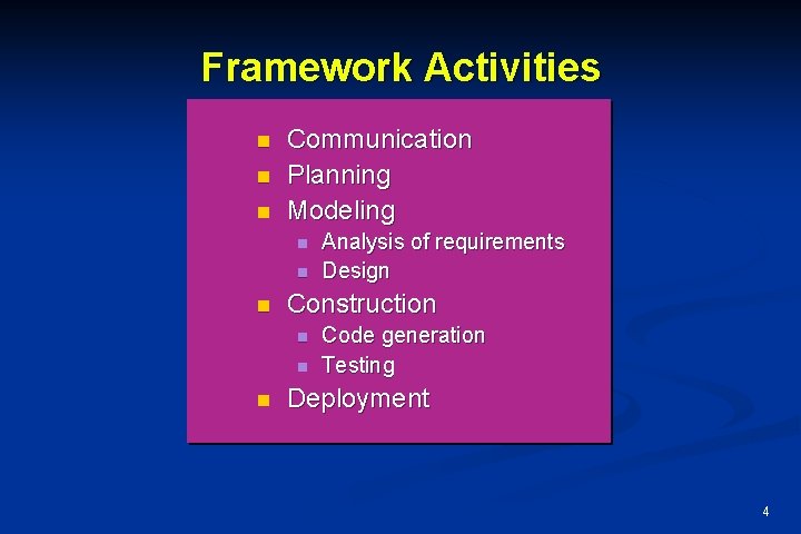 Framework Activities n n n Communication Planning Modeling n n n Construction n Analysis