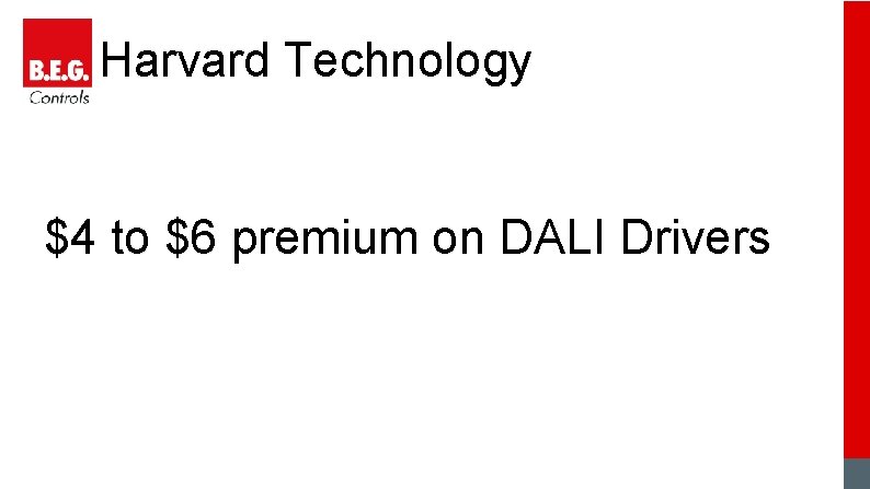 Harvard Technology $4 to $6 premium on DALI Drivers 
