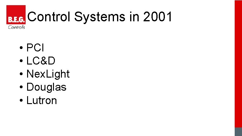 Control Systems in 2001 • PCI • LC&D • Nex. Light • Douglas •