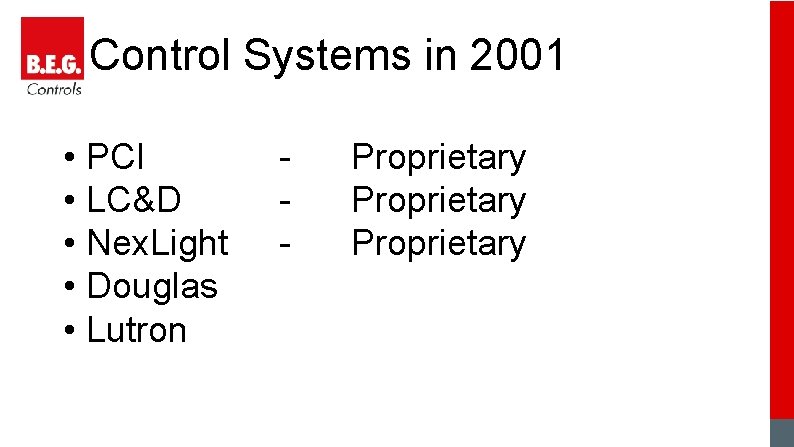 Control Systems in 2001 • PCI • LC&D • Nex. Light • Douglas •