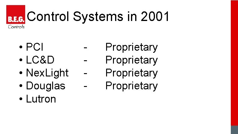 Control Systems in 2001 • PCI • LC&D • Nex. Light • Douglas •