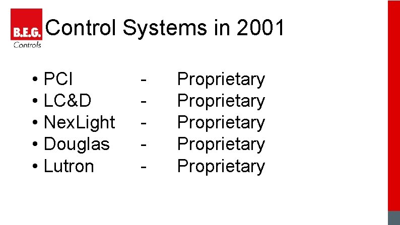 Control Systems in 2001 • PCI • LC&D • Nex. Light • Douglas •