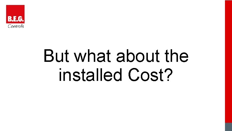 But what about the installed Cost? 