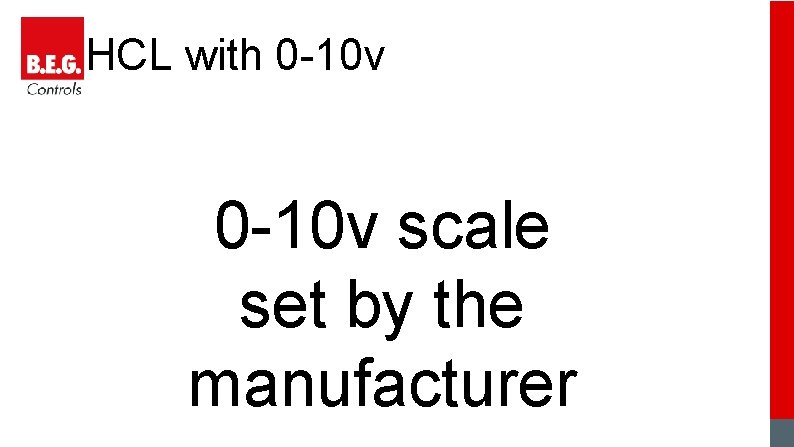 HCL with 0 -10 v scale set by the manufacturer 