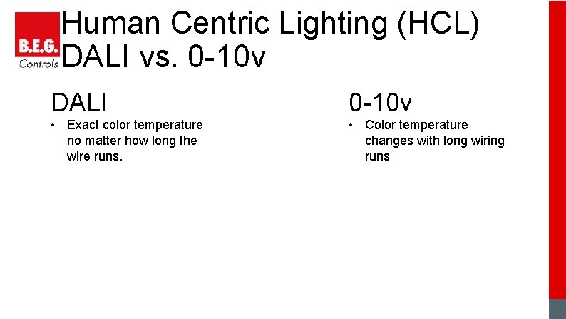 Human Centric Lighting (HCL) DALI vs. 0 -10 v DALI 0 -10 v •