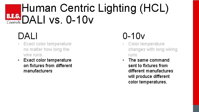 Human Centric Lighting (HCL) DALI vs. 0 -10 v DALI 0 -10 v •