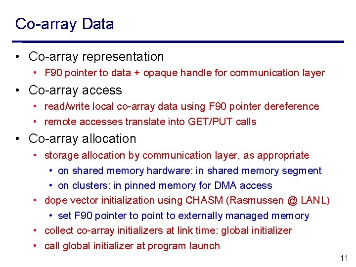 Co-array Data • Co-array representation • F 90 pointer to data + opaque handle