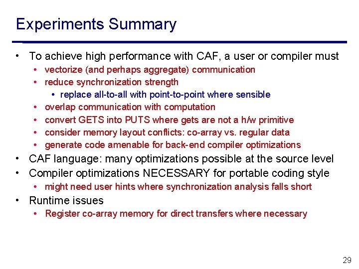 Experiments Summary • To achieve high performance with CAF, a user or compiler must