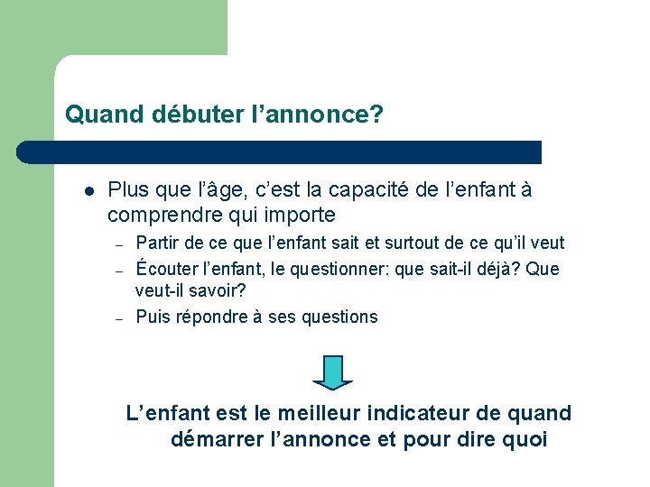 Quand débuter l’annonce? l Plus que l’âge, c’est la capacité de l’enfant à comprendre