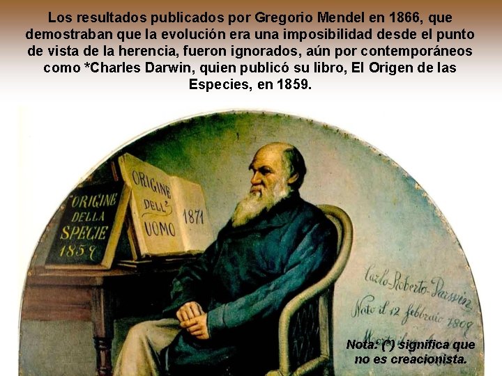 Los resultados publicados por Gregorio Mendel en 1866, que demostraban que la evolución era