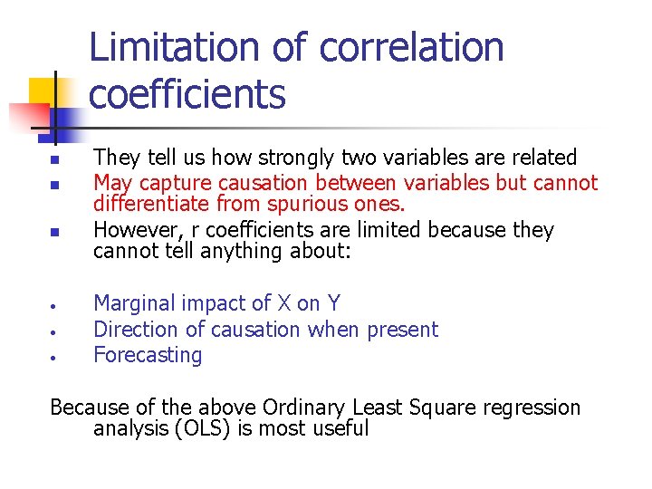 Limitation of correlation coefficients n n n • • • They tell us how