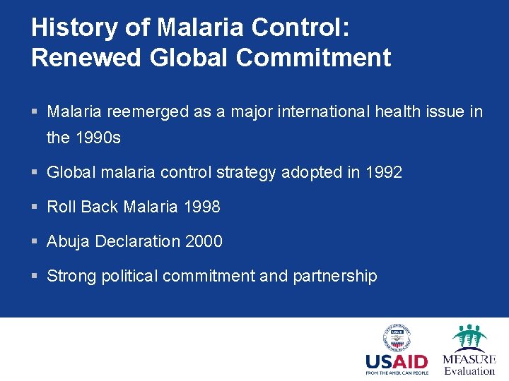 History of Malaria Control: Renewed Global Commitment § Malaria reemerged as a major international