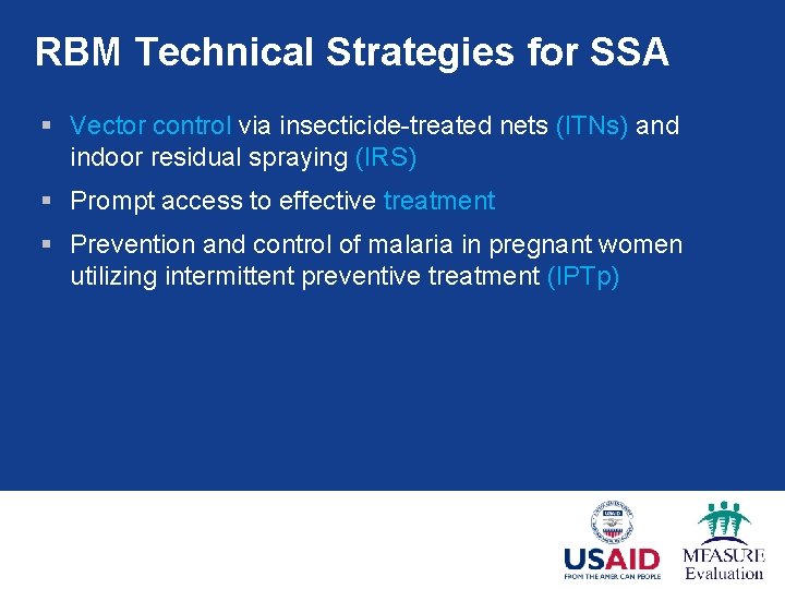 RBM Technical Strategies for SSA § Vector control via insecticide-treated nets (ITNs) and indoor