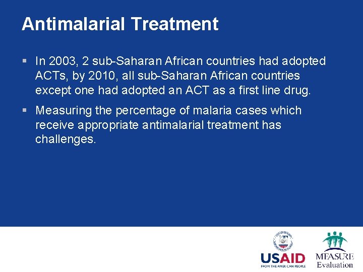 Antimalarial Treatment § In 2003, 2 sub-Saharan African countries had adopted ACTs, by 2010,