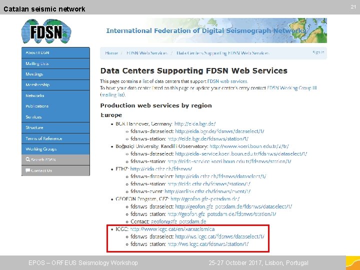 21 21 Catalan seismic network EPOS – ORFEUS Seismology Workshop 25 -27 October 2017,