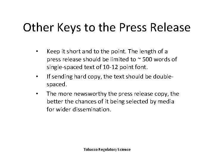 Other Keys to the Press Release • • • Keep it short and to