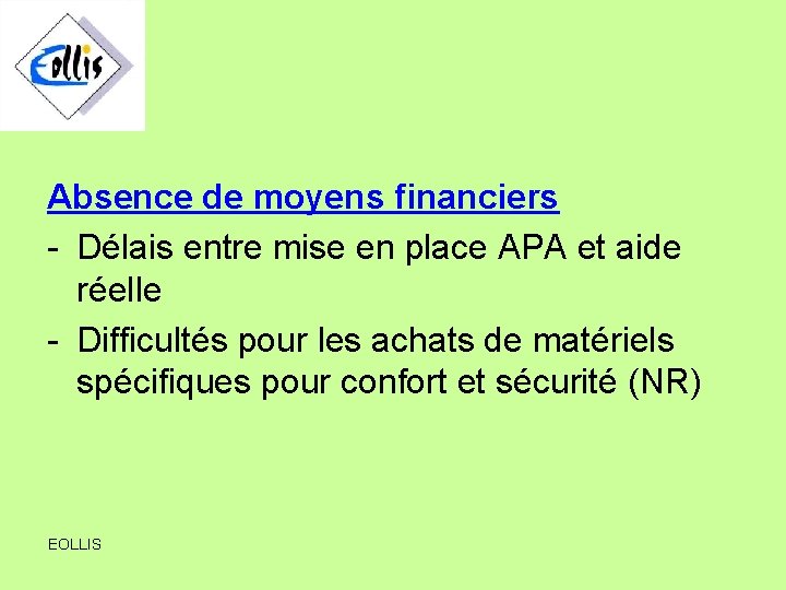 Absence de moyens financiers - Délais entre mise en place APA et aide réelle