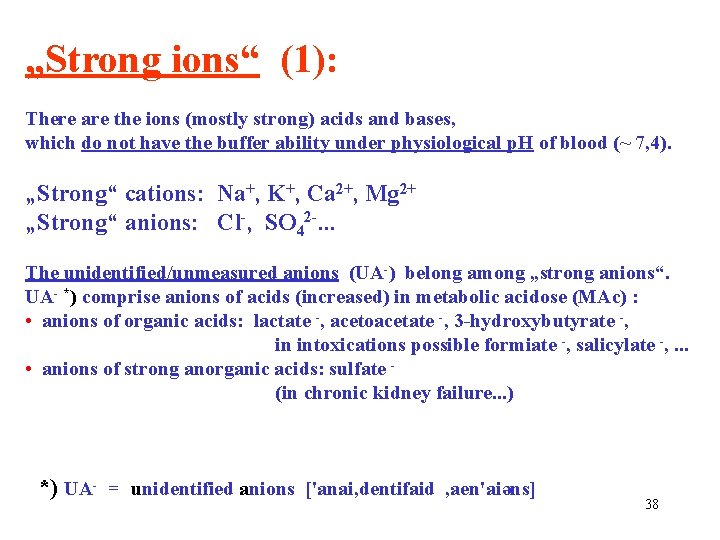 „Strong ions“ (1): There are the ions (mostly strong) acids and bases, which do