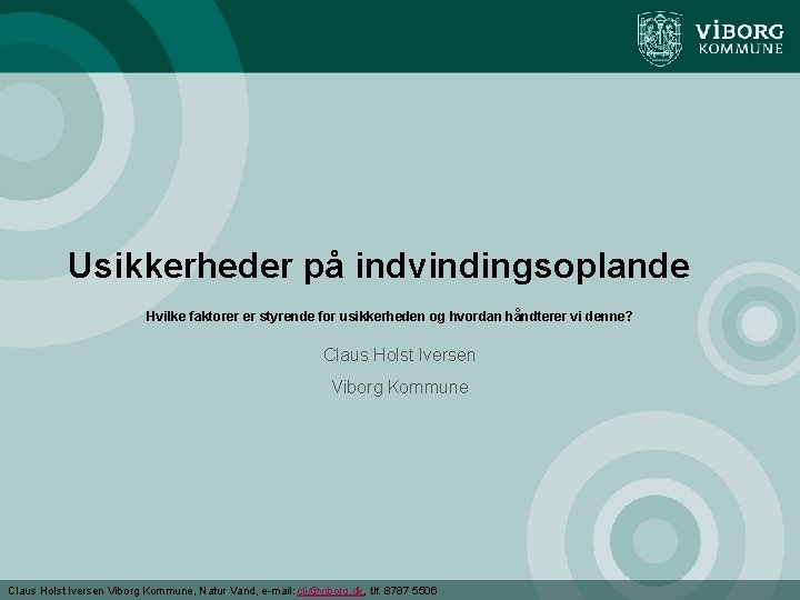 Usikkerheder på indvindingsoplande Hvilke faktorer er styrende for usikkerheden og hvordan håndterer vi denne?