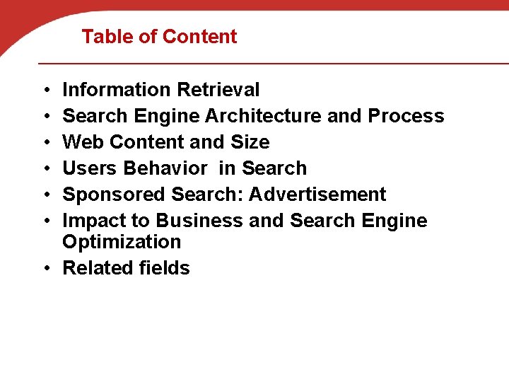 Table of Content • • • Information Retrieval Search Engine Architecture and Process Web