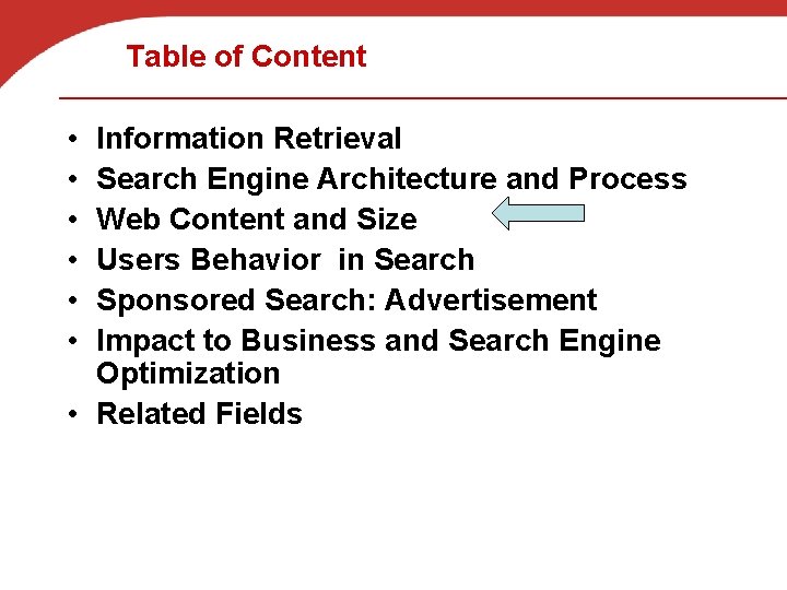 Table of Content • • • Information Retrieval Search Engine Architecture and Process Web