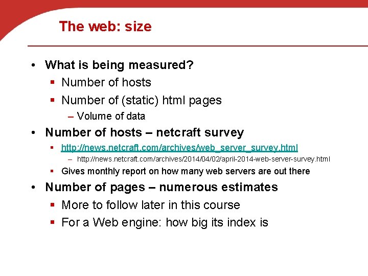 The web: size • What is being measured? § Number of hosts § Number