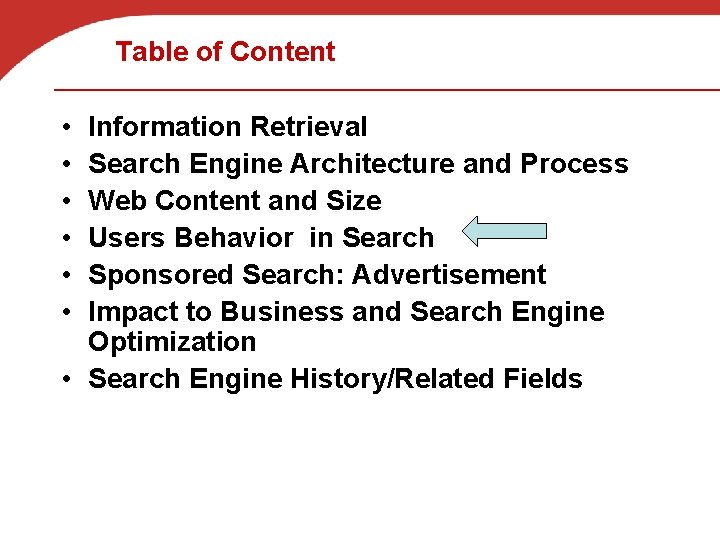 Table of Content • • • Information Retrieval Search Engine Architecture and Process Web