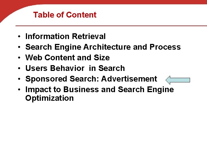 Table of Content • • • Information Retrieval Search Engine Architecture and Process Web
