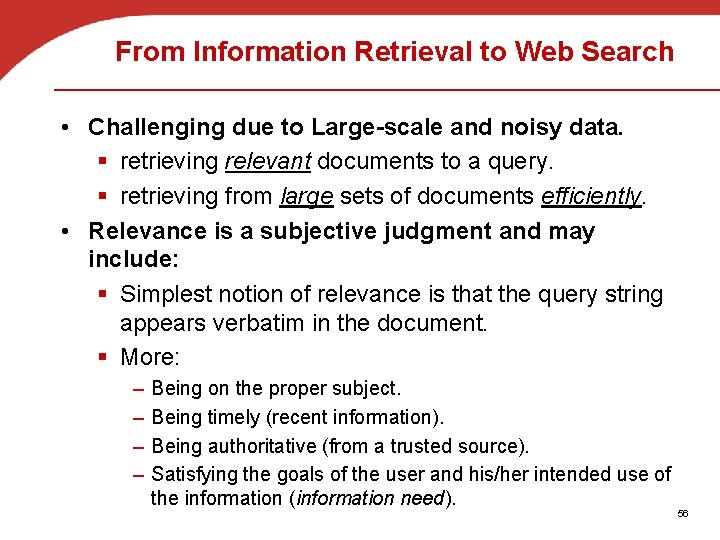 From Information Retrieval to Web Search • Challenging due to Large-scale and noisy data.